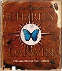 Charles Darwin - das Abenteuer Evolution Ab 10 Jahren