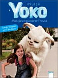Yoko - Mein ganz besonderer Freund Ab 8 Jahren: Das Buch zum Kinofilm mit Filmbildern