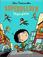 Superhelden 01 Ab 9 Jahren: Superhelden fliegen geheim