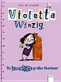 Violetta Winzig 01 Ab 8 Jahren: Ein fischstäbchengroßes Abenteuer