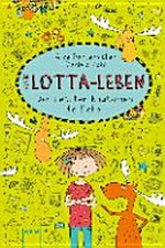 Mein Lotta-Leben 06 Ab 9 Jahren: Den Letzten knutschen die Elche!