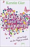 Jungs sind wie Kaugummi - süß und leicht um den Finger zu wickeln Jungs sind wie Kaugummi - süß und leicht um den Finger zu wickeln