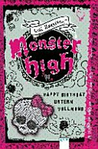 Monster High 03 Ab 12 Jahren: Happy Birthday unterm Vollmond