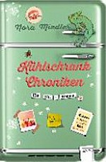 Kühlschrank-Chroniken: ein WG-Roman