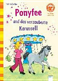 Ponyfee und das verzauberte Karussell Ab 6 Jahren: mit Leserätseln und Suchbild