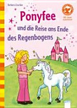 Ponyfee und die Reise ans Ende des Regenbogens Ab 6 Jahren: mit Leserätseln und Suchbild