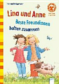 Lina und Anne - beste Freundinnen halten zusammen Ab 5 Jahren: mit Leserätseln und Suchbild