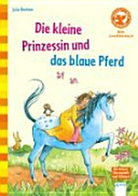 ¬Die¬ kleine Prinzessin und das blaue Pferd Ab 5 Jahren