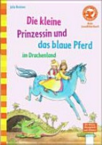 ¬Die¬ kleine Prinzessin und das blaue Pferd im Drachenland Ab 5 Jahren