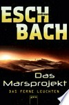 ¬Das¬ ferne Leuchten: Das Marsprojekt ; 1 ¬Das¬ ferne Leuchten: Das Marsprojekt ; 1