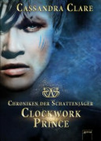 Clockwork Prince: Chroniken der Schattenjäger ; 2