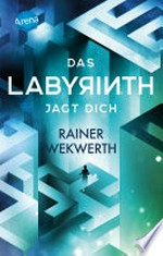 ¬Das¬ Labyrinth jagt dich: Labyrinth-Trilogie ; 2