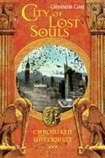City of Lost Souls: Chroniken der Unterwelt ; 5