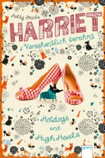 Hotdogs und High Heels: Harriet - versehentlich berühmt ; [3]