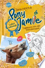 Tagebuch von der Pferdekoppel: Pony Jamie - Einfach heldenhaft! ; 1