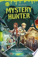 ¬Die¬ kriechende Gefahr: Mystery Hunter
