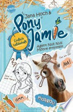 Agent Null Null Möhre ermittelt: Pony Jamie - Einfach heldenhaft! ; 2
