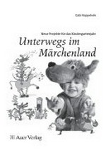 Unterwegs im Märchenland: neue Projekte für das Kindergartenjahr