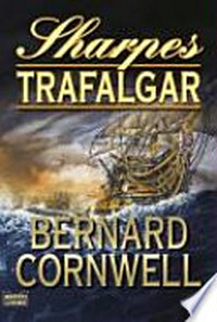 Sharpes Trafalgar [4. Sharpe Roman]