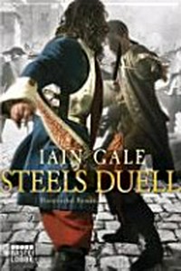 Steels Duell [2.] historischer Roman [um Steel]