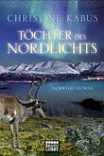 Töchter des Nordlichts: Norwegenroman