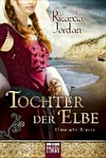 Tochter der Elbe: historischer Roman