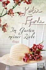 Im Garten meiner Liebe: Roman