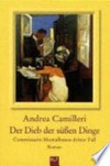¬Der¬ Dieb der süßen Dinge: 3. Commissario Montalbano ; Roman ¬Der¬ Dieb der süßen Dinge: 3. Commissario Montalbano ; Roman