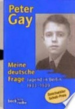 Meine deutsche Frage: Jugend in Berlin 1933 - 1939