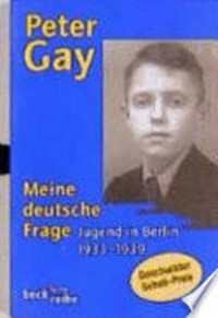 Meine deutsche Frage: Jugend in Berlin 1933 - 1939