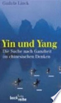 Yin und Yang: auf der Suche nach Ganzheit im chinesischen Denken