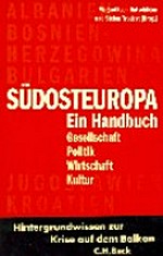 Südosteuropa: Gesellschaft, Politik, Wirtschaft, Kultur ; ein Handbuch