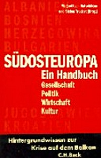 Südosteuropa: Gesellschaft, Politik, Wirtschaft, Kultur ; ein Handbuch