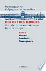 ¬Der¬ Ort des Terrors 5: Geschichte der nationalsozialistischen Konzentrationslager ; Hinzert, Auschwitz, Neuengamme