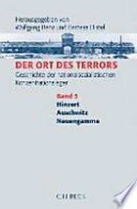¬Der¬ Ort des Terrors 5: Geschichte der nationalsozialistischen Konzentrationslager ; Hinzert, Auschwitz, Neuengamme