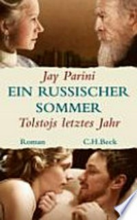 ¬Ein¬ russischer Sommer: Tolstojs letztes Jahr ; Roman