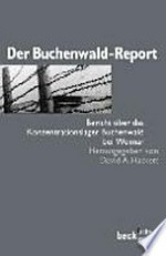 Der Buchenwald-Report: Bericht über das Konzentrationslager Buchenwald bei Weimar