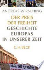 ¬Der¬ Preis der Freiheit: Geschichte Europas in unserer Zeit