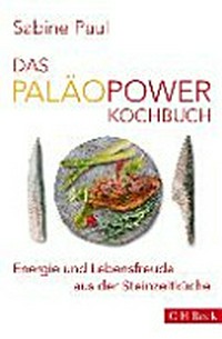 ¬Das¬ PaläoPower-Kochbuch: Energie und Lebensfreude aus der Steinzeitküche
