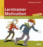 Lerntrainer Motivation: 50 Schritte zu mehr Lust am Lernen (5. bis 9. Klasse)