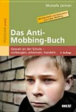Das Anti-Mobbing-Buch: Gewalt an der Schule - vorbeugen, erkennen, handeln