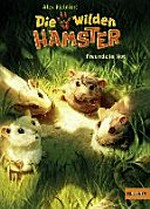 Die wilden Hamster 04: Freunde in Not