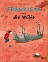Franziska und die Wölfe Ab 4 Jahren
