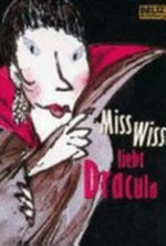 Miss Wiss [Band 4] Miss Wiss liebt Dracula