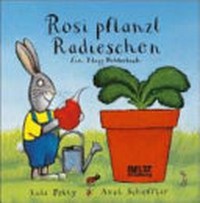 Rosi pflanzt Radieschen: ein Klapp-Bilderbuch