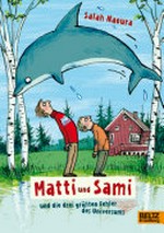 Matti und Sami und die drei größten Fehler des Universums: Roman