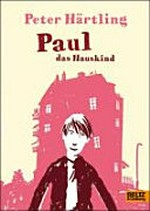 Paul das Hauskind Ab 10 Jahren: Roman für Kinder