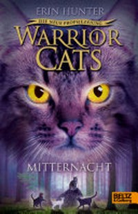 Warrior cats 2.1 Ab 12 Jahren: Mitternacht ; Die neue Prophezeiung