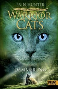 Warrior cats 2.5 Ab 12 Jahren: Dämmerung ; Die neue Prophezeiung