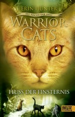 Warrior cats 3.2 Ab 12 Jahren: Fluss der Finsternis ; Die Macht der drei